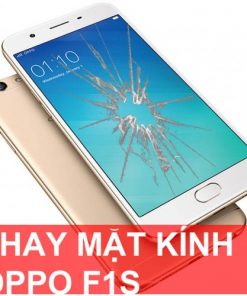 Thay kính cảm ứng Oppo F1S lấy ngay
